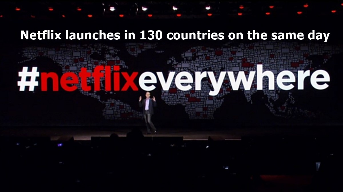 Netflix launches in 130 countries on the same day.jpg