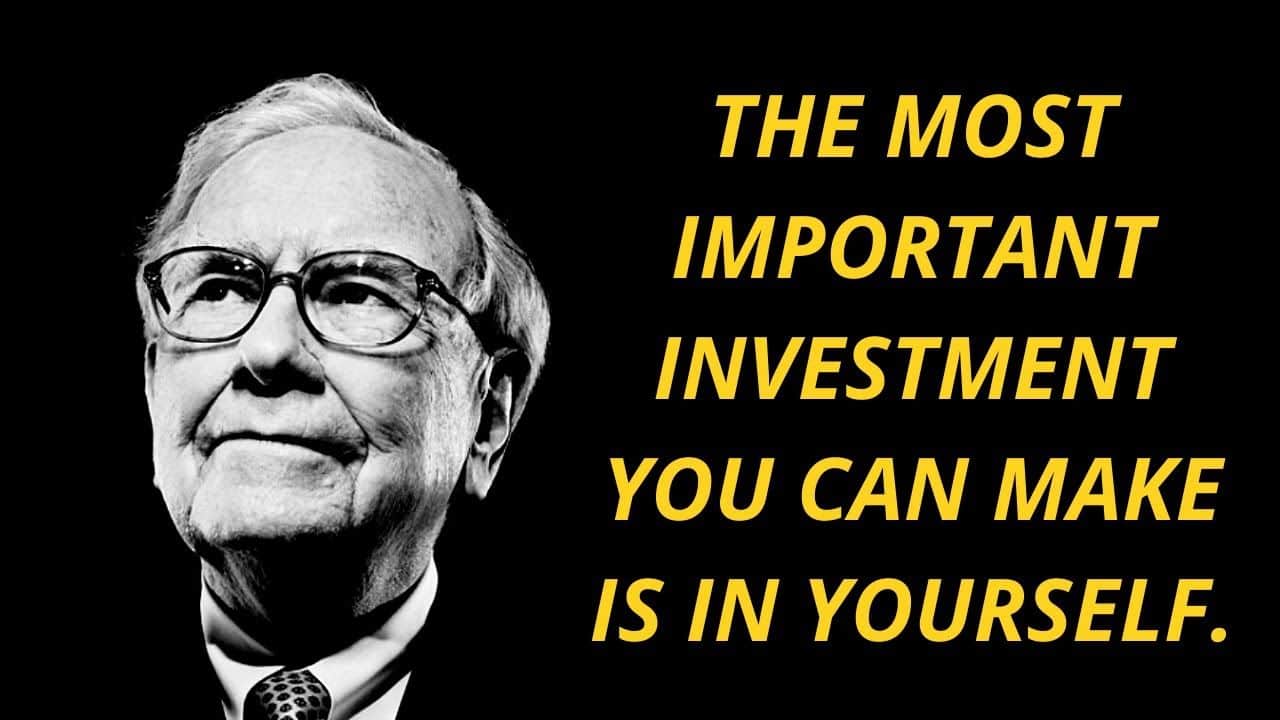 워렌 버핏 언명, 당신 할 수 가장 중요한 투자는 당신 자신에ㅔ 대한 투자이다, Warren Buffet